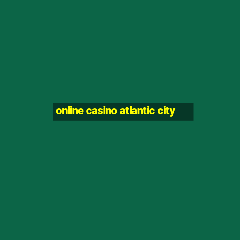 online casino atlantic city