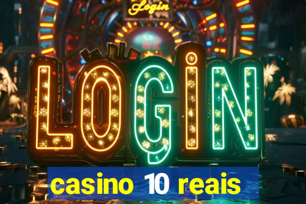 casino 10 reais