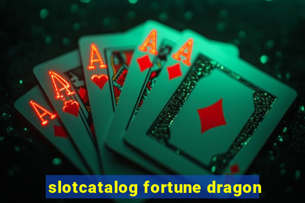 slotcatalog fortune dragon