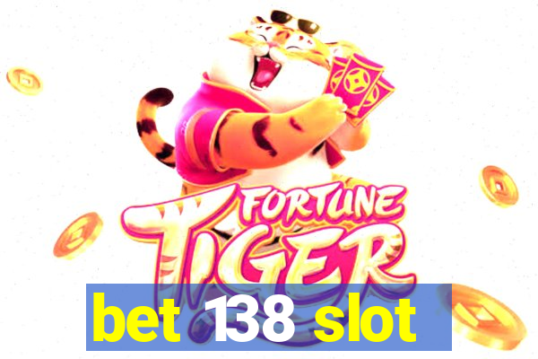 bet 138 slot