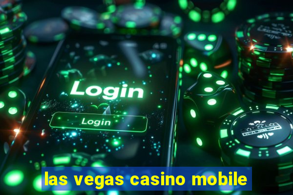 las vegas casino mobile