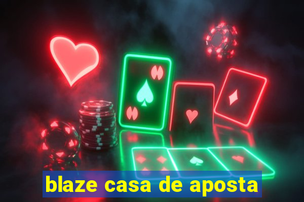 blaze casa de aposta