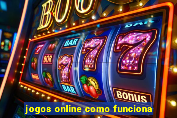 jogos online como funciona