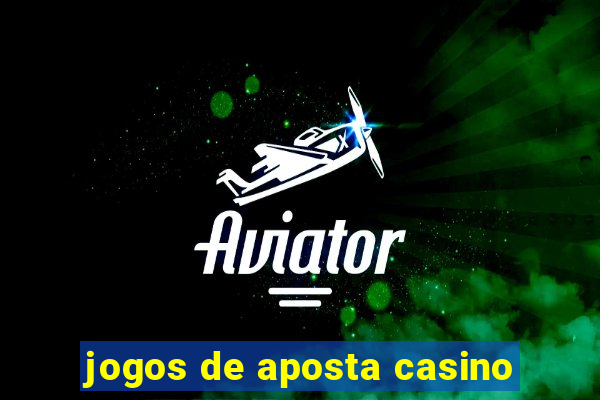 jogos de aposta casino