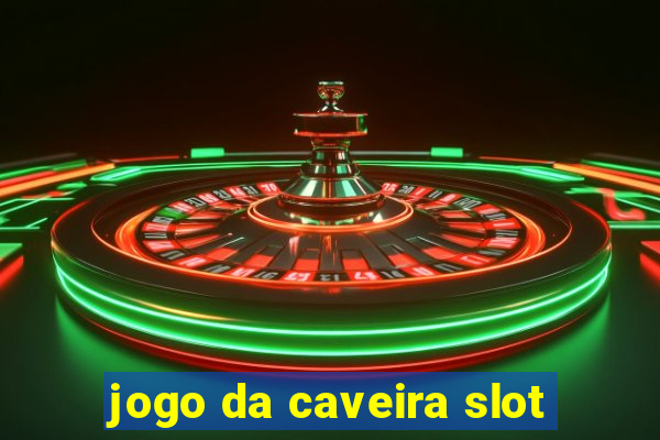 jogo da caveira slot