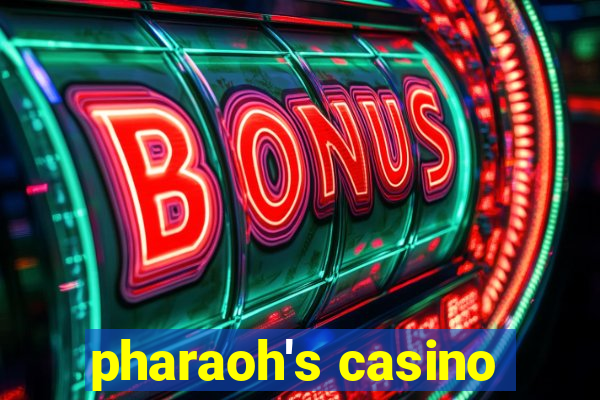 pharaoh's casino