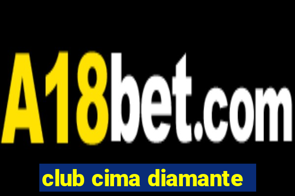 club cima diamante