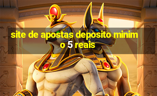 site de apostas deposito minimo 5 reais