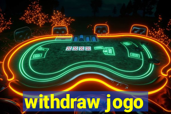 withdraw jogo