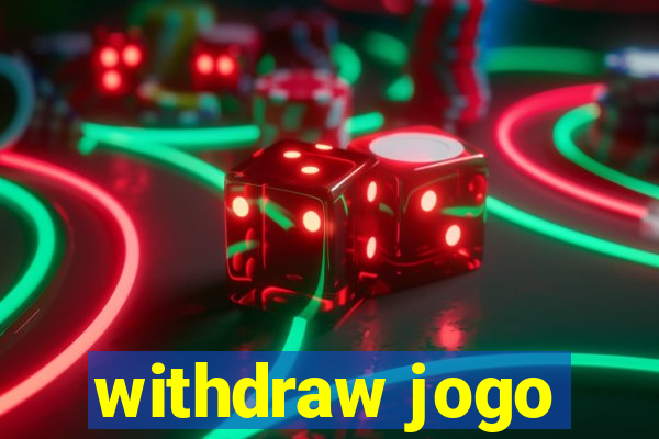 withdraw jogo