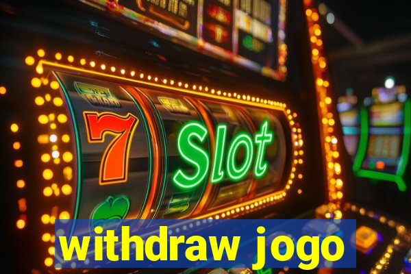 withdraw jogo