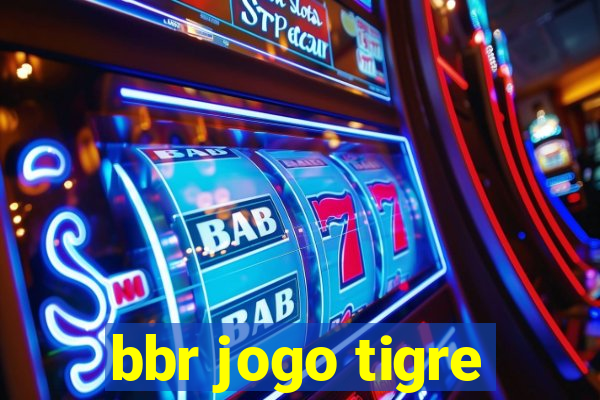 bbr jogo tigre