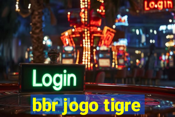 bbr jogo tigre