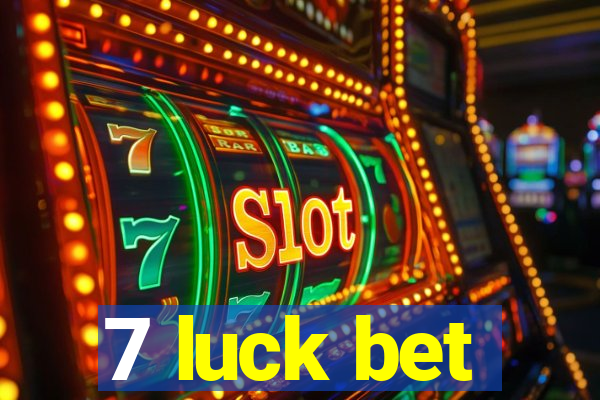 7 luck bet