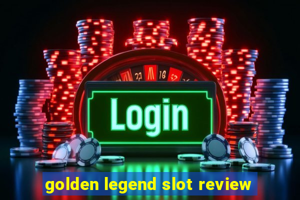 golden legend slot review