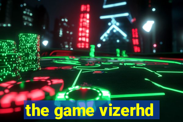 the game vizerhd