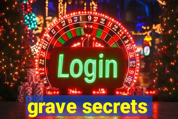 grave secrets