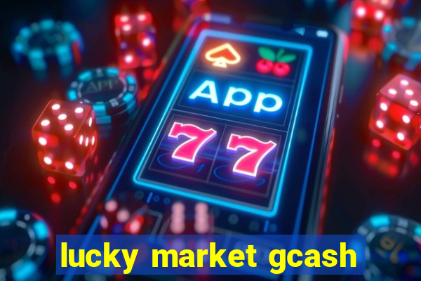 lucky market gcash