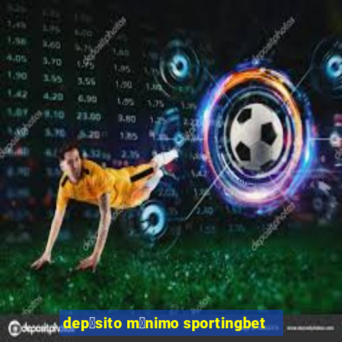 dep贸sito m铆nimo sportingbet