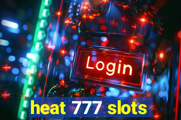 heat 777 slots