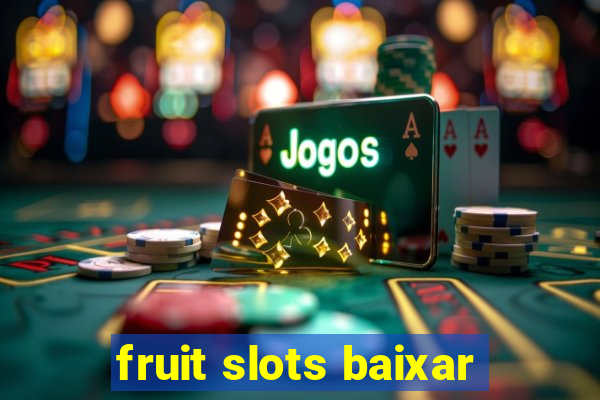 fruit slots baixar