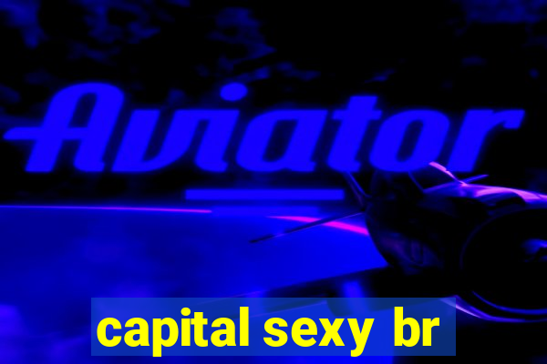 capital sexy br