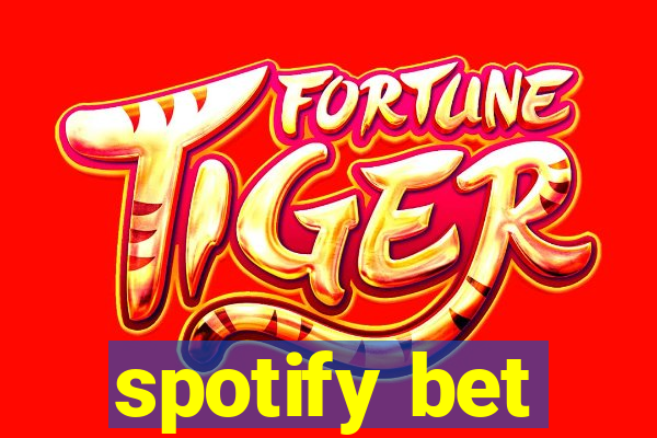 spotify bet