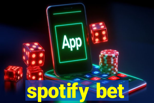 spotify bet