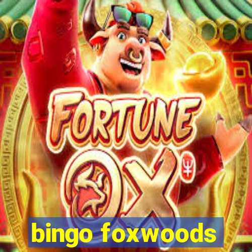 bingo foxwoods