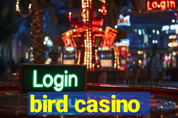 bird casino