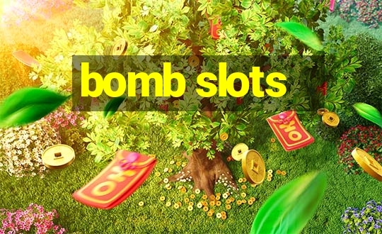 bomb slots