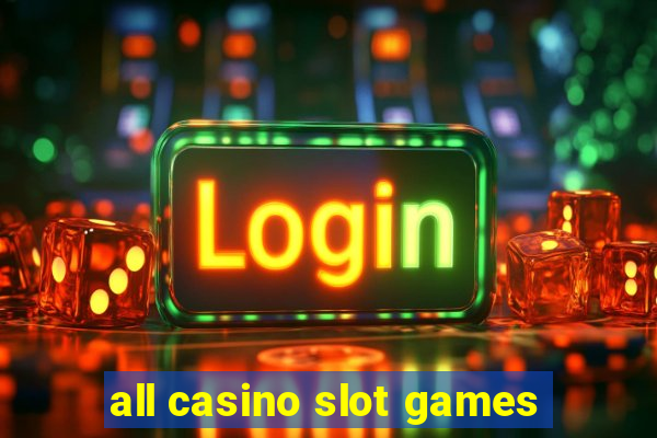 all casino slot games