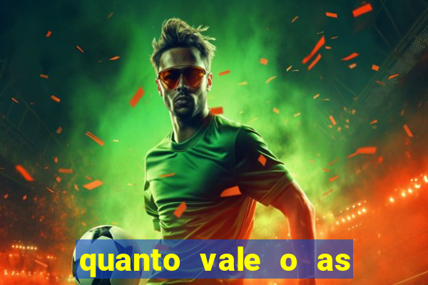 quanto vale o as no 21