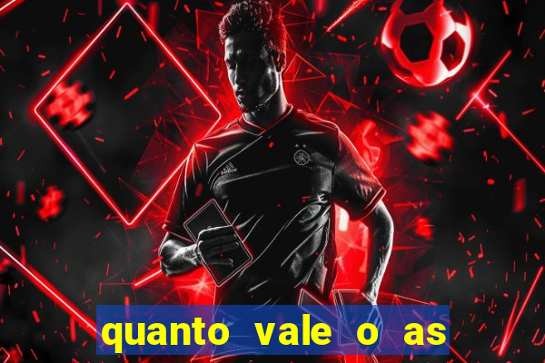 quanto vale o as no 21