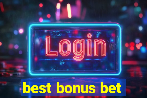 best bonus bet