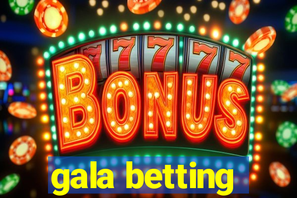 gala betting