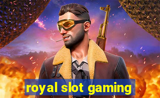 royal slot gaming