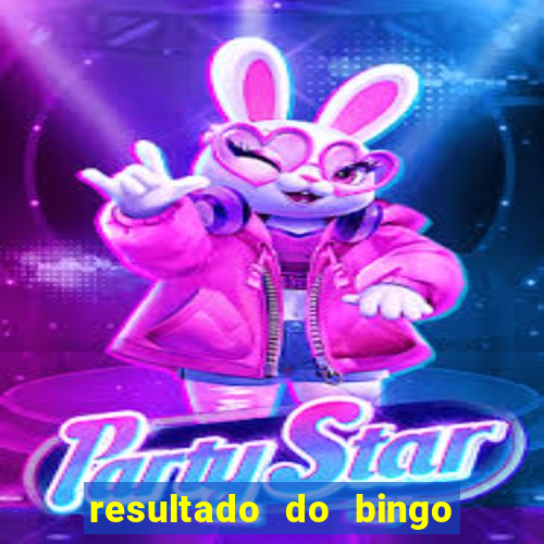 resultado do bingo de hoje