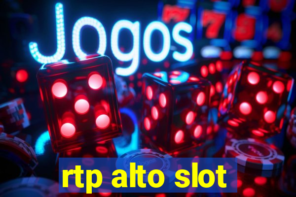 rtp alto slot