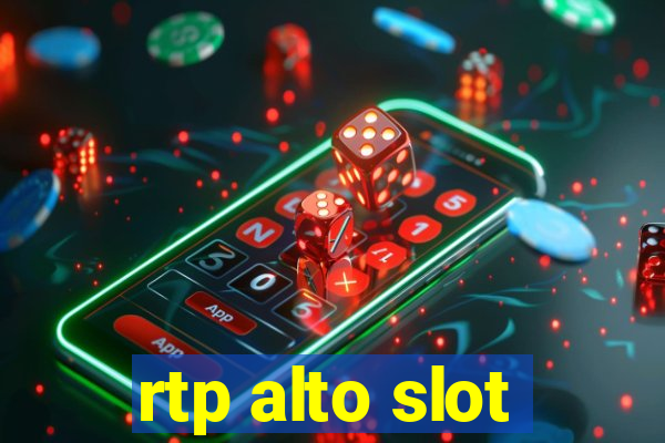 rtp alto slot