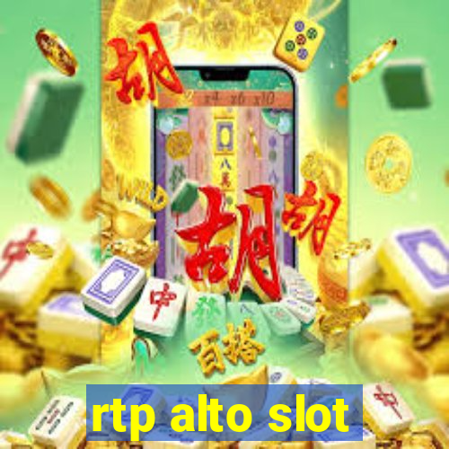 rtp alto slot