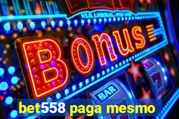 bet558 paga mesmo