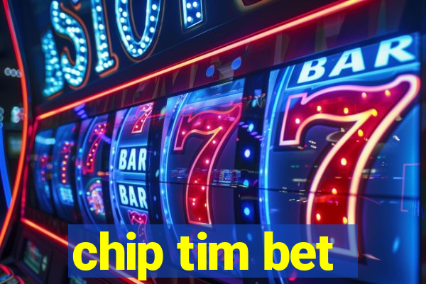 chip tim bet