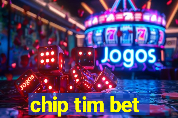 chip tim bet