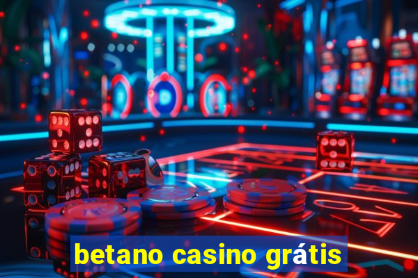 betano casino grátis