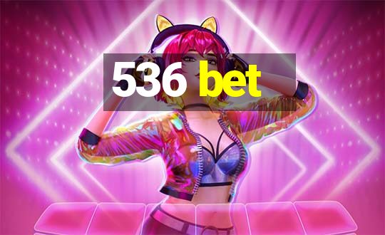 536 bet