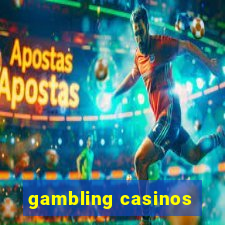 gambling casinos