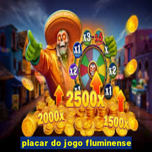 placar do jogo fluminense