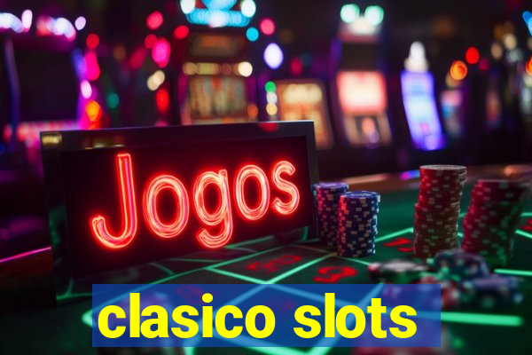 clasico slots