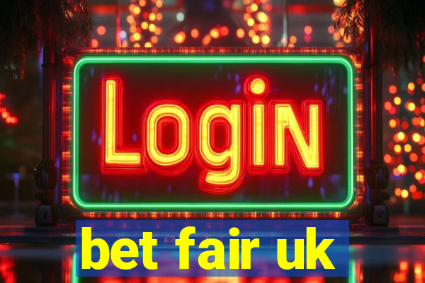 bet fair uk